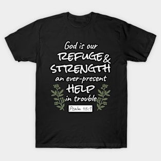 'God is Our Refuge and Strength' Psalm 46:1 Inspirational Scripture Art T-Shirt